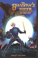 The Shadows Heir: The First Step B0CHL3MB7V Book Cover