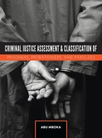 Criminal Justice Assessment and Classification of Prisoners, Probationers, and Parolees 1516515250 Book Cover
