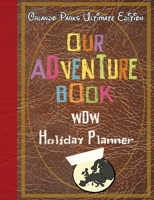 Our Adventure book WDW Holiday Planner Orlando Parks Ultimate Edition 1913587142 Book Cover