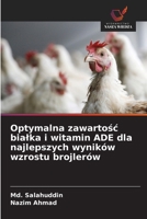 Optymalna zawartosc bialka i witamin ADE dla najlepszych wyników wzrostu brojlerów (Polish Edition) 6209829449 Book Cover