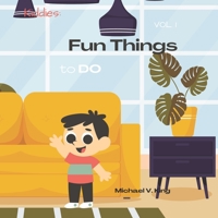 Kiddies: Fun Things To Do: Vol 1 B0CCCSC249 Book Cover