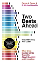 Two Beats Ahead : What Great Musical Minds Teach Us About Creativity and Innovation 0241410924 Book Cover