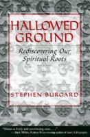 Hallowed Ground: Rediscovering Our Spiritual Roots 0306455684 Book Cover