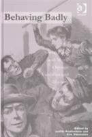Behaving Badly: Social Panic and Moral Outrage - Victorian and Modern Parallels 0754609650 Book Cover