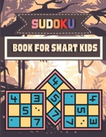 Sudoku Book For Smart Kids: A Book Type for kids supper and a amazing sudoku brain games kids activity B08RX65PTR Book Cover