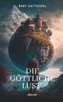 Die Göttliche Lust B0DS6PDZ49 Book Cover