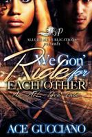 We Gon' Ride For Each Other: An ATL Love Story 154250452X Book Cover