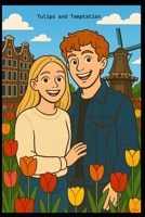 Tulips and Temptation B0F4DS66JQ Book Cover