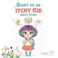Diary of An Itchy Kid: Kiko’s Story 1764269608 Book Cover