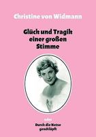 Glück und Tragik einer großen Stimme: oder Durch die Netze geschlüpft 3833487100 Book Cover
