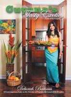 Guyana's Tasty Exotic: Foods of Six Peoples 1450059457 Book Cover
