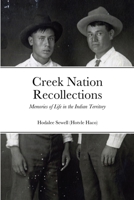 Creek Nation Recollections: Memories of Life in the Indian Territory 1312112999 Book Cover