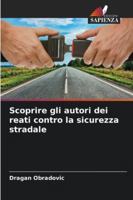 Scoprire gli autori dei reati contro la sicurezza stradale (Italian Edition) 6207822013 Book Cover