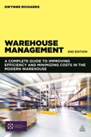 Warehouse Management: A Complete Guide to Improving Efficiency and Minimizing Costs in the Modern Warehouse 0749460741 Book Cover