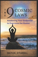 The 9 Cosmic Laws: Awakening Your Godpower to Overcome the Illusion B0CNSWD2H3 Book Cover