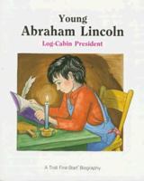 Young Abraham Lincoln - Pbk (First-Start Biographies) 0816725330 Book Cover
