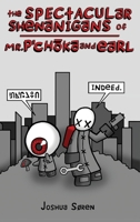 The Spectacular Shenanigans of Mr. P'choka and Earl 1039107745 Book Cover