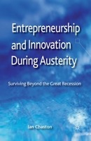 Entrepreneurship and Innovation During Austerity: Surviving Beyond the Great Recession 1137324422 Book Cover