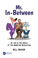 Mr. In-Between: My Life in the Middle of the Animation Revolution 1032904720 Book Cover