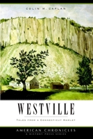 Westville: Tales from a Connecticut Hamlet 1596295384 Book Cover