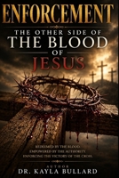 Enforcement: The Other Side of the Blood of Jesus 1971929344 Book Cover