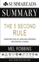 Summary of The 5 Second Rule: Transform your Life, Work, and Confidence with Everyday Courage by Mel Robbins 1648130208 Book Cover
