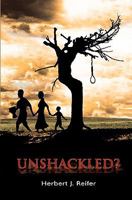 Unshackled? 1450546501 Book Cover