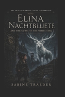 Elina Nachtbluete and the Curse of the white Stag: Hard-Edged Dark Fantasy from the Ruhr (The Dragon Chronicles of Volmarstein) B0H2DPY6KP Book Cover