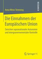 Die Einnahmen Der Europ�ischen Union: Zwischen Supranationaler Autonomie Und Intergouvernementaler Kontrolle 365818292X Book Cover