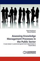 Assessing Knowledge Management Processes in the Public Sector: A case study in a provincial government department in South Africa 383833907X Book Cover