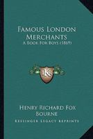 Famous London Merchants 1018020039 Book Cover