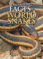 Fascinating facts of world snakes B0FG8GV2RJ Book Cover
