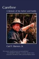 Carefree: A Memoir of My Father and Family 0595491170 Book Cover
