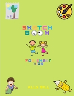 Sketch Book for Kids 1716449472 Book Cover