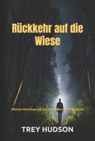 Rückkehr auf die Wiese: Weitere Abenteuer auf der Skinwalker Ranch im Süden (German Edition) B0FRZ2N867 Book Cover