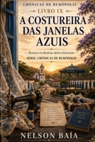 A COSTUREIRA DAS JANELAS AZUIS: Uma história sobre cartas perdidas, amores que esperam e destinos que sempre encontram o caminho de volta. (Portuguese Edition) B0HB71C25Q Book Cover