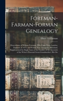 Foreman-Farman-Forman Genealogy: Descendants of William Foreman, Who Came From London, England, in 1675, and Settled Near Annapolis, Maryland, Supplemented by Single Lines of the Families of the Ances 0342228684 Book Cover