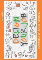 Design your Job: Dein Kritzelbuch zur beruflichen Neuorientierung 3743174030 Book Cover