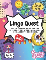 Lingo Quest : Learn Spanish; have fun: Introductory words and games for absolute beginners. (Lingo Quest language activity books) B0CNG4HLNN Book Cover