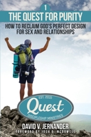 The Quest for Purity, Book 1: How to Reclaim God's Perfect Design for Sex and Relationships B09HJTZMXC Book Cover