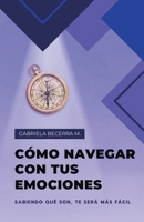 Cómo navegar con tus emociones (Spanish Edition) B0CW73SJSC Book Cover