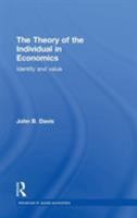 Individuals, Agency and Value in Economics (Advances in Social Economics) 0415202191 Book Cover