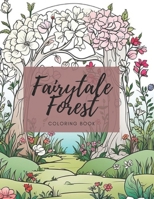 Fairytale Forest: Coloring Book B0CQX4ZPJY Book Cover