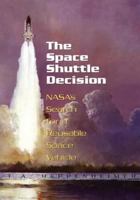 Space Shuttle Decision, 1965-1972 (History of the Space Shuttle, Volume 1) 1493766694 Book Cover