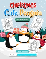 Christmas Cute Penguin Coloring Book: Charming Holiday Fun for All Ages: A Cozy and Fun Way to Relax During the Holiday Season B0CN2GXQ73 Book Cover