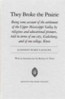 THEY BROKE THE PRAIRIE (Prairie State Books) 0252060946 Book Cover