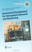 Instrument Development for Atmospheric Research and Monitoring: Lidar Profiling, Doas and Tunable Diode Laser Spectroscopy (Transport and Chemical Transformation ... of Pollutants in the Troposphere,  354062516X Book Cover