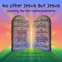 No Other Jesus But Jesus: Learning the Ten Commandments B095MG238D Book Cover