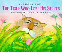 The Tiger Who Lost His Stripes 0152009922 Book Cover