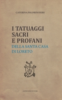 I Tatuaggi Sacri E Profani: della Santa Casa di Loreto 1520536178 Book Cover